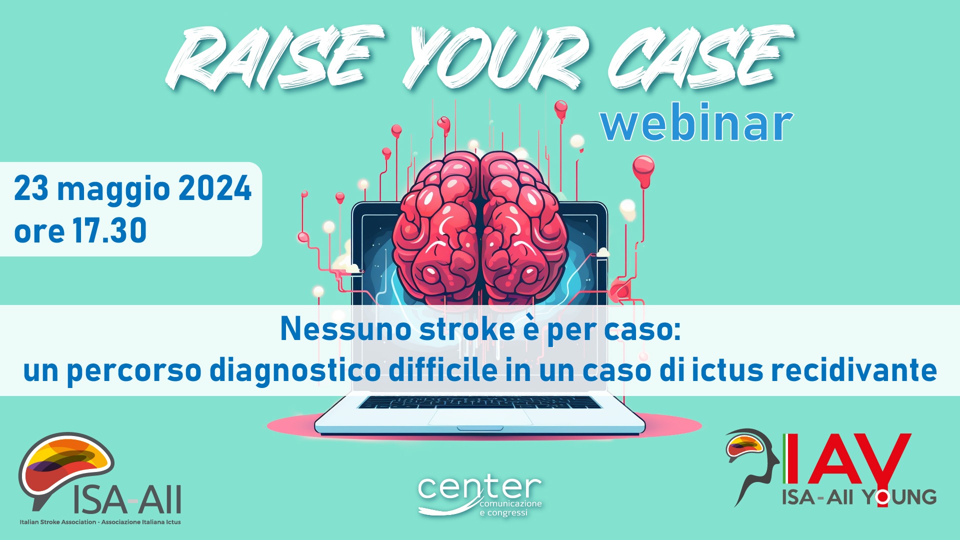 Raise Your Case – Nessuno stroke è per caso: un percorso diagnostico difficile in un caso di ictus recidivante